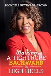 Book cover of Walking a Tightrope Backward in High Heels by Blondell Reynolds-Brown