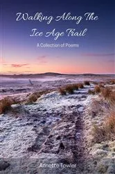 Book cover of Walking Along The Ice Age Trail by Annette Towler