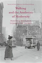Book cover of Walking and the Aesthetics of Modernity by Klaus Benesch
