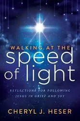 Book cover of Walking at the Speed of Light by Cheryl J. Heser
