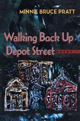 Book cover of Walking Back Up Depot Street by Minnie Bruce Pratt