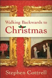 Book cover of Walking Backwards to Christmas by Stephen Cottrell