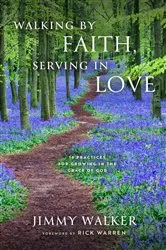 Book cover of Walking by Faith, Serving in Love by Jimmy Walker