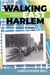 Book cover of Walking East Harlem by Christopher Bell