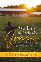 Book cover of Walking in Fields of Grace by Unknown