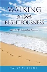 Book cover of Walking In His Righteousness by Tanya Boone