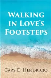 Book cover of Walking in Love's Footsteps by Gary D. Hendricks