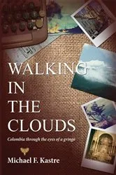 Book cover of Walking in the Clouds by Michael F. Kastre