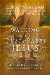 Book cover of Walking in the Dust of Rabbi Jesus by Lois Tverberg