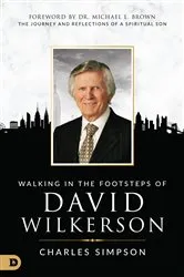 Book cover of Walking in the Footsteps of David Wilkerson by Charles Simpson