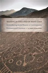 Book cover of Walking in the Land of Many Gods by A. James Wohlpart