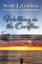 Book cover of Walking in the Overflow by SCOTT L. GORDON
