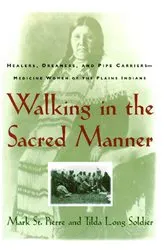 Book cover of Walking in the Sacred Manner by Mark St. Pierre