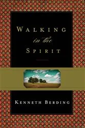 Book cover of Walking in the Spirit by Kenneth Berding