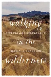 Book cover of Walking in the Wilderness by Beth A. Richardson