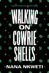Book cover of Walking on Cowrie Shells by Nana Nkweti
