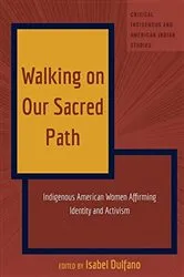 Book cover of Walking on Our Sacred Path by Unknown