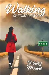 Book cover of Walking on Trust Street by Shirley Moore