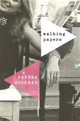 Book cover of Walking Papers (2nd ed.) by Sandra Hochman