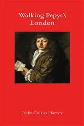 Book cover of Walking Pepys's London by Jacky Colliss Harvey