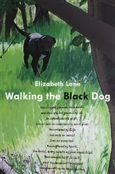 Book cover of Walking the Black Dog by Elizabeth Lane