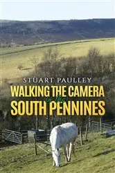 Book cover of Walking the Camera in the South Pennines by Stuart Paulley
