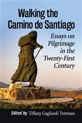 Book cover of Walking the Camino de Santiago by Tiffany Gagliardi Trotman