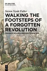 Book cover of Walking the Footsteps of a Forgotten Revolution by Steven Nyole Fuller