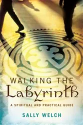 Book cover of Walking the Labyrinth by Sally Welch