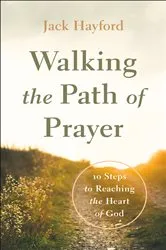 Book cover of Walking the Path of Prayer by Jack Hayford