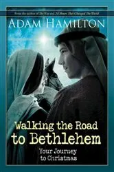 Book cover of Walking the Road to Bethlehem by Adam Hamilton