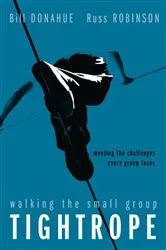 Book cover of Walking the Small Group Tightrope by Bill Donahue