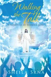 Book cover of Walking the Talk - A Lifestyle of Sharing Jesus by Sheila Srna