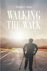 Book cover of Walking the Walk by Dwight C. Baker