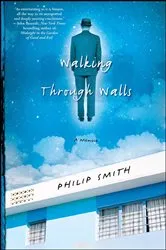 Book cover of Walking Through Walls by Philip Smith