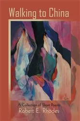 Book cover of Walking to China by Robert E. Rhodes