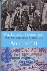 Book cover of Walking to Greenham by Ann Pettitt
