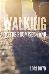 Book cover of Walking to the Promised Land by Lori Boyd