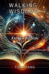 Book cover of Walking Wisdoms: Father to Son by Tony Pang
