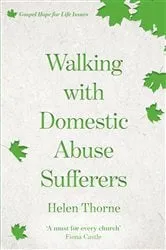 Book cover of Walking with Domestic Abuse Sufferers by Helen Thorne