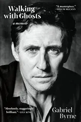 Book cover of Walking with Ghosts by Gabriel Byrne