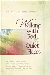 Book cover of Walking with God in the Quiet Places by Harvest House Publishers