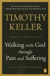 Book cover of Walking with God through Pain and Suffering by Timothy Keller