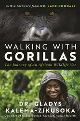 Book cover of Walking With Gorillas by Gladys Kalema-Zikusoka