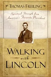 Book cover of Walking with Lincoln by Thomas Freiling