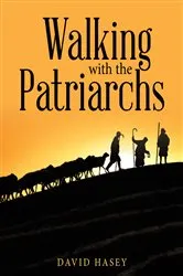 Book cover of Walking with the Patriarchs by David Hasey