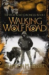 Book cover of Walking Wolf Road by Brandon M. Herbert
