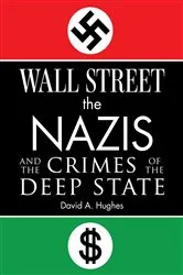 Book cover of Wall Street, the Nazis, and the Crimes of the Deep State by David Hughes