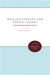 Book cover of Wallace Stevens and Poetic Theory by B J Leggett