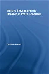 Book cover of Wallace Stevens and the Realities of Poetic Language by Stefan Holander